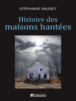 cover image of Histoire des maisons hantées